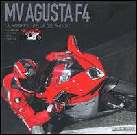 Mv_Agusta_F4_La_Moto_Piu`_Bella_Del_Mondo_-Grizzi_Otto